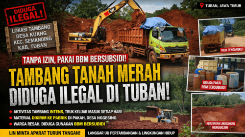 🔴 TAMBANG DIDUGA ILEGAL DI TUBAN MASIH BEROPERASI, AROMA PENYALAHGUNAAN BBM SUBSIDI MENGUAT