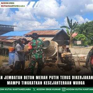 Pembangunan Jembatan Beton Merah Putih Terus Dikerjakan Diharapkan Mampu Tingkatkan Kesejahteraan Warga